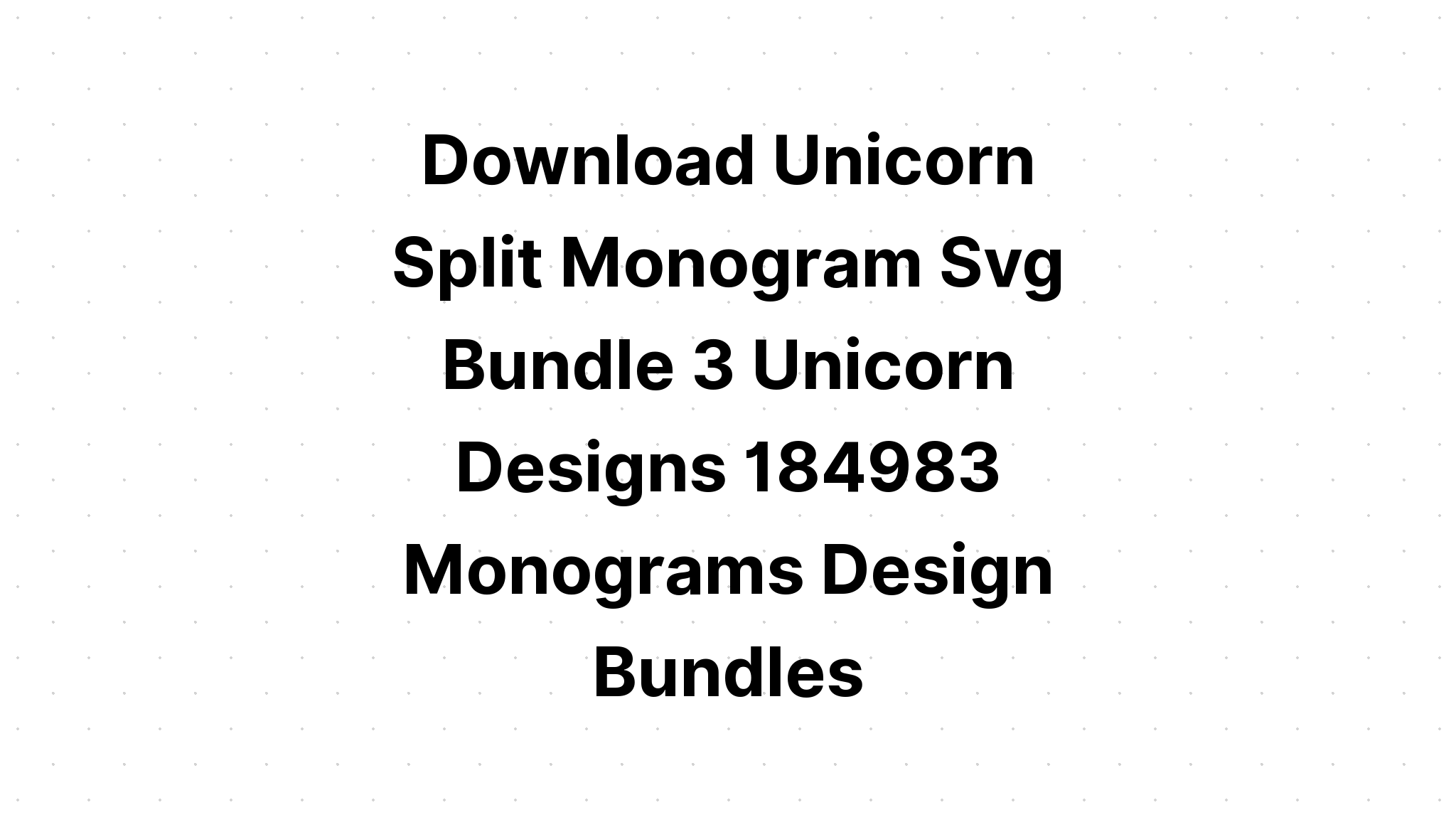 Download Unicorn Monogram Lettering Alphabet SVG File